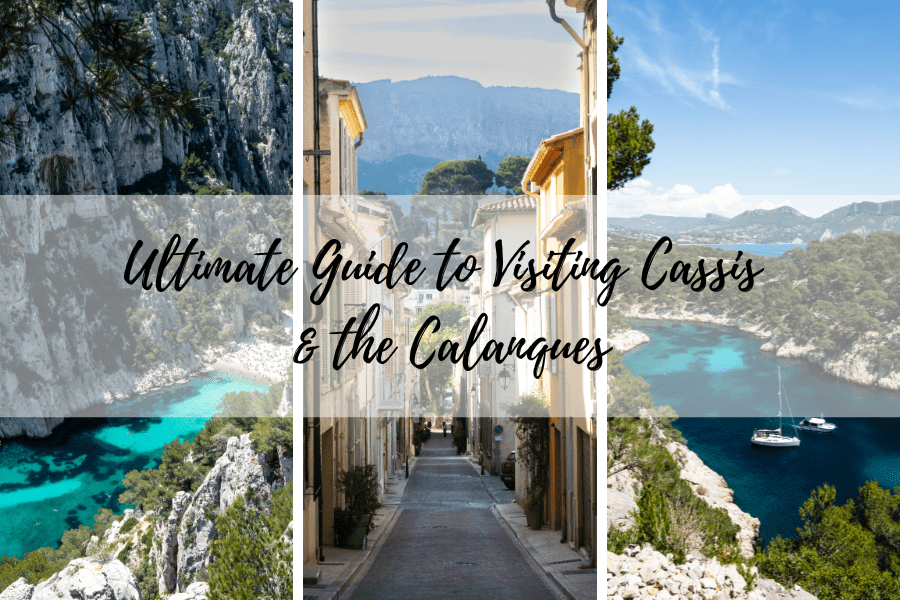 Uultimate guide to visiting cassis and the calanques